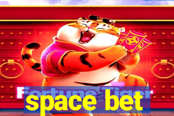 space bet